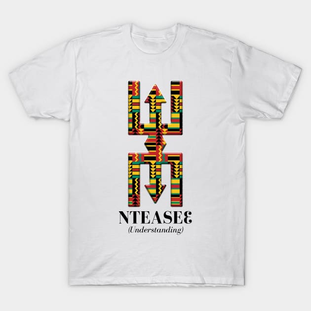 Nteasee (Understanding) T-Shirt by ArtisticFloetry